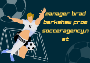 Manager Brad Barkshaw from SoccerAgency.net